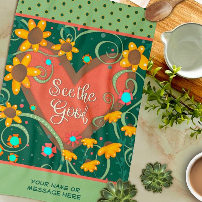 Floral Heart Fun See The Good Quote Name  Tea Towel (Creator Uploaded)