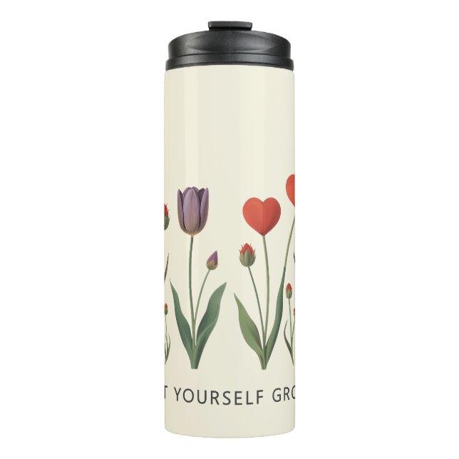 Floral Heart Tulips Let Yourself Grow Quote Thermal Tumbler (Front)
