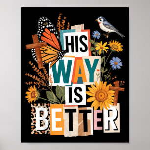 Floral His Way Is Better Butterfly Jesus Religious Poster