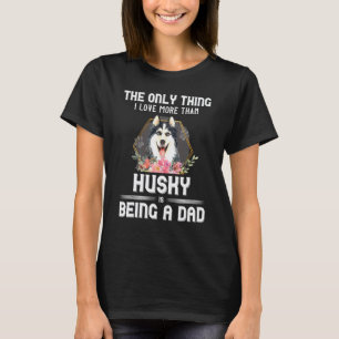 Floral Husky Puppy Owner Dog Parent Daddy Father's T-Shirt