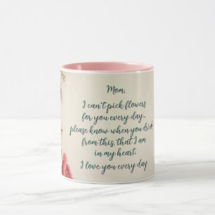 Floral "I Can't Pick You Flowers Every Day" Mug