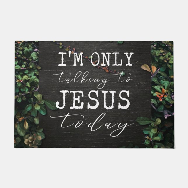 Floral I'm Only Talking to Jesus Today Doormat (Front)