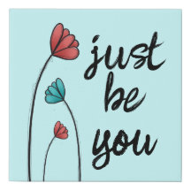 Floral Just Be You