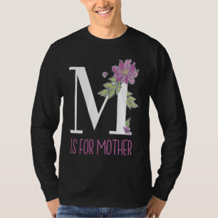 Floral Lettering M Is for Mother T-Shirt