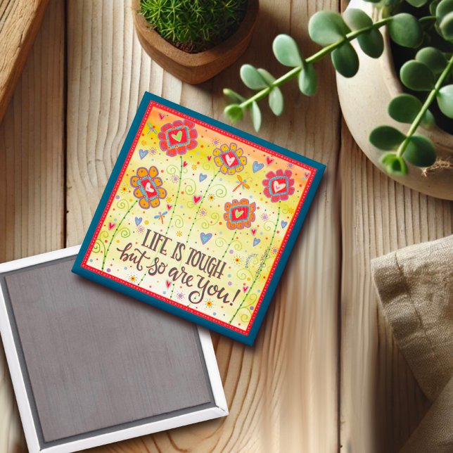 Floral Life is Tough Encouragement Magnet (Creator Uploaded)