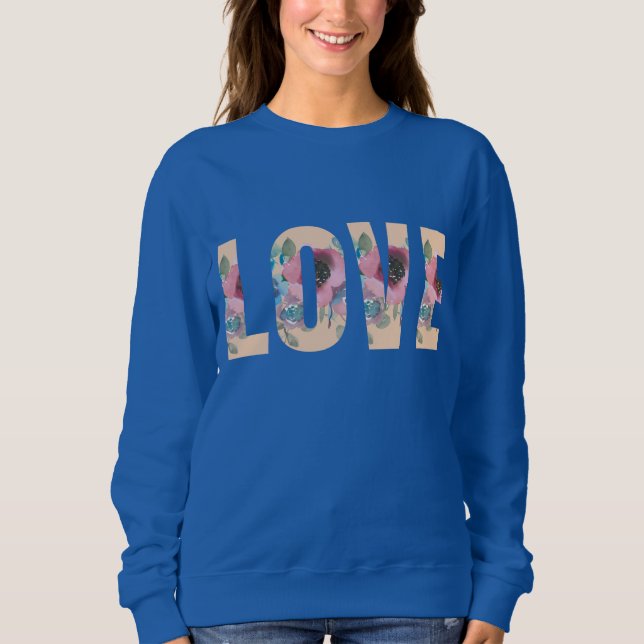 Floral Love Sweatshirt (Front)