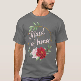Floral Maid Of Honour Marriage Wedding Bridal Show T-Shirt