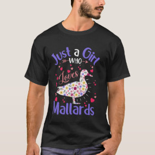 Floral Mallard Girls Women Just A Girl Who Loves M T-Shirt