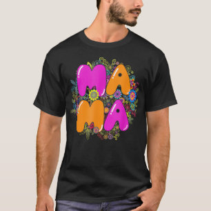 Floral Mama Gift Happy Mother's Day Mum Life Mum D T-Shirt