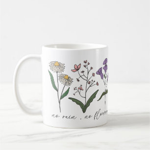 Floral Motivational No Rain No Flowers Gift Coffee Mug