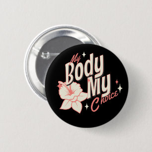 Floral My Body My Choice Women's Rights Typography 6 Cm Round Badge
