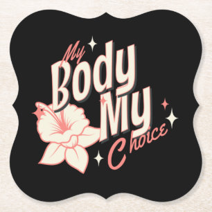 Floral My Body My Choice Women's Rights Typography Paper Coaster