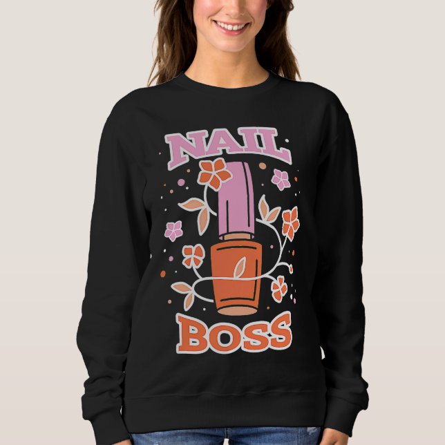 Floral Nail Boss Tech Manicure Polished Gel Artist Sweatshirt (Front)