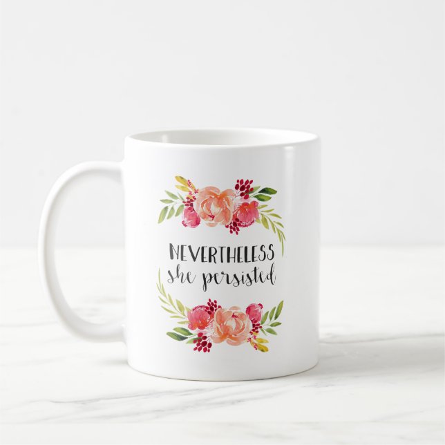 Floral Nevertheless She Persisted Coffee Mug (Left)