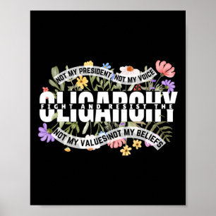Floral Not My President Fight And Resist The Oliga Poster