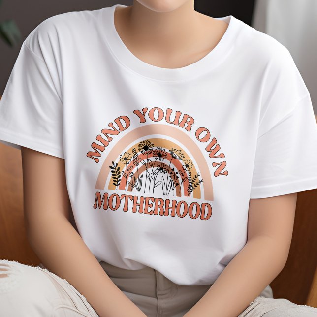 Floral Orange and Yellow Mind Your Own Motherhood T-Shirt (Creator Uploaded)
