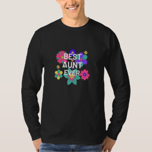 Floral Overlay Best Aunt Ever Flowers for Aunt T-Shirt