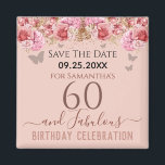 Floral Pink 60th Birthday Save the Date Magnet<br><div class="desc">Girly glitter,  millennial pink background,  with fancy script name typography. Happy 60 and fabulous birthday design template. Pink Roses and butterfly top border. Great for 60th celebrations. Save the date celebration reminder.</div>