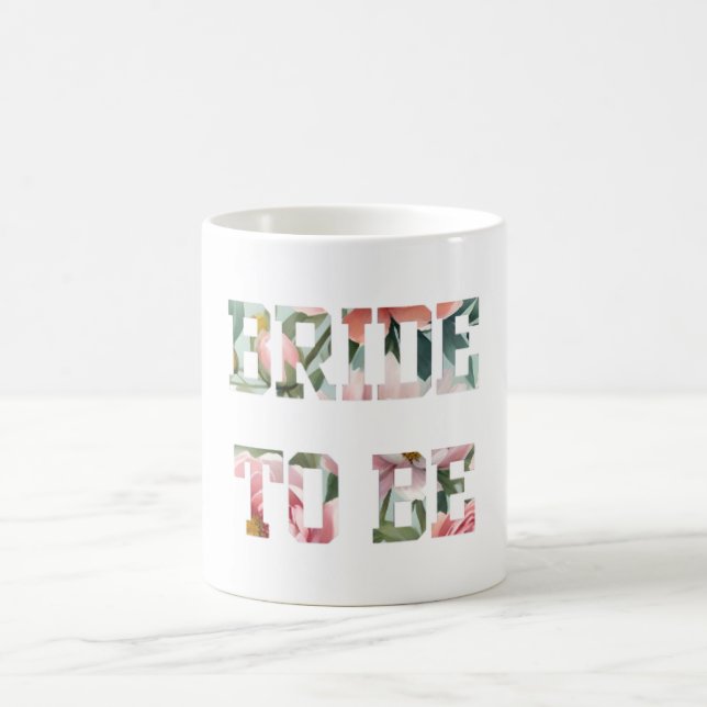 Floral Print Bride to Be Coffee Mug (Center)