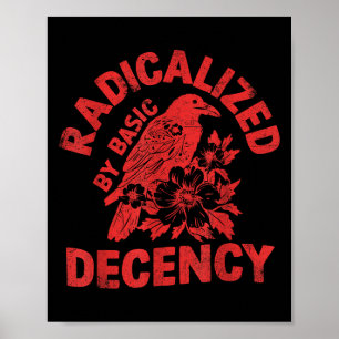 Floral Radicalised By Basic Decency Feminist Activ Poster