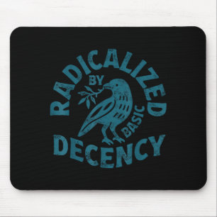 Floral Radicalized By Basic Decency Feminist Activ Mouse Pad
