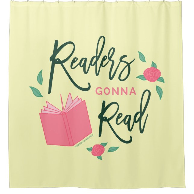 Floral Readers Gonna Read Bookish Shower Curtain (Front)
