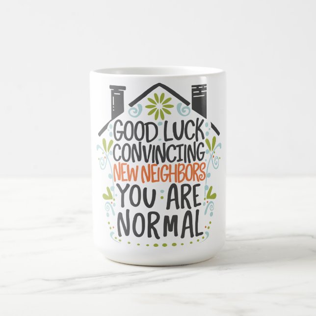 Floral Regards: Good Luck Convincing New Neighbour Coffee Mug (Center)