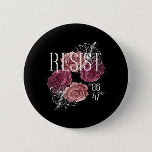 Floral Resist Not My President 86 47 Anti-trump 6 Cm Round Badge