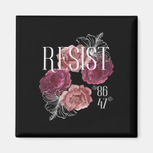 Floral Resist Not My President 86 47 Anti-trump  Magnet