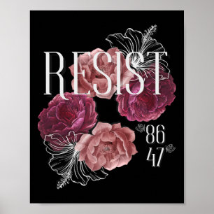 Floral Resist Not My President 86 47 Anti-trump Poster
