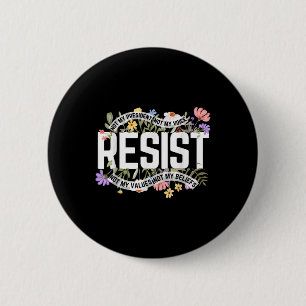 Floral Resist Not My President Anti-trump  6 Cm Round Badge