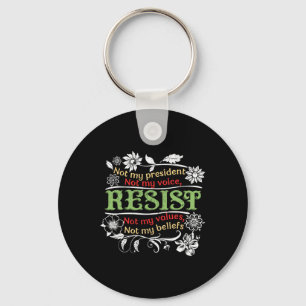 Floral Resist Not My President Anti-trump Key Ring