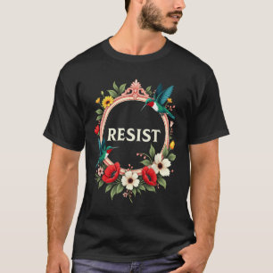 Floral Resist Trump _3 T-Shirt