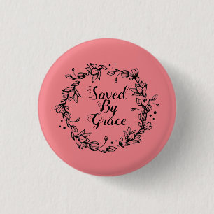 Floral Saved By Grace Button