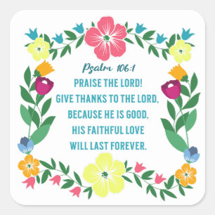 Floral Scripture Psalm 106:1 Square Sticker