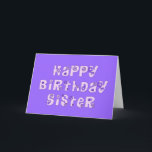 Floral Sister Birthday Greeting Card<br><div class="desc">This purple floral sister birthday greeting card has the birthday message "My dear sister,  I hope your birthday is blessed with love,  laughter,  and hugs."  The front cover on the greeting card is purple with daisy flowers decorating the letters of happy birthday sister.</div>