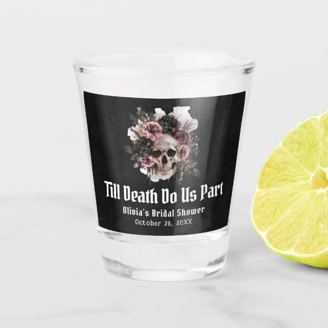 Floral Skull Till Death Do Us Part  Bridal Shower Shot Glass (Front)