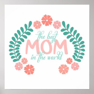 Floral spring text the best mum in the world poster