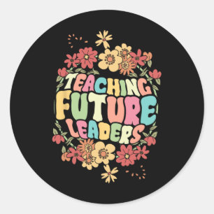 Floral Teacher Teaching Future Leaders Ck To Schoo Classic Round Sticker