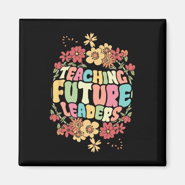 Floral Teacher Teaching Future Leaders Ck To Schoo Magnet (Front)