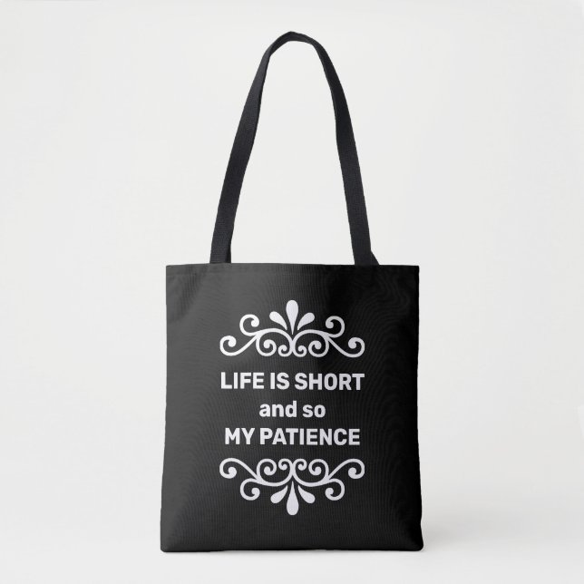 Floral vector, Life is Short & so my Patience text Tote Bag (Front)
