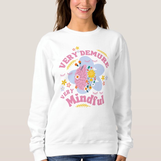 Floral VERY DEMURE VERY MINDFUL Well-Being Sweatshirt (Front)