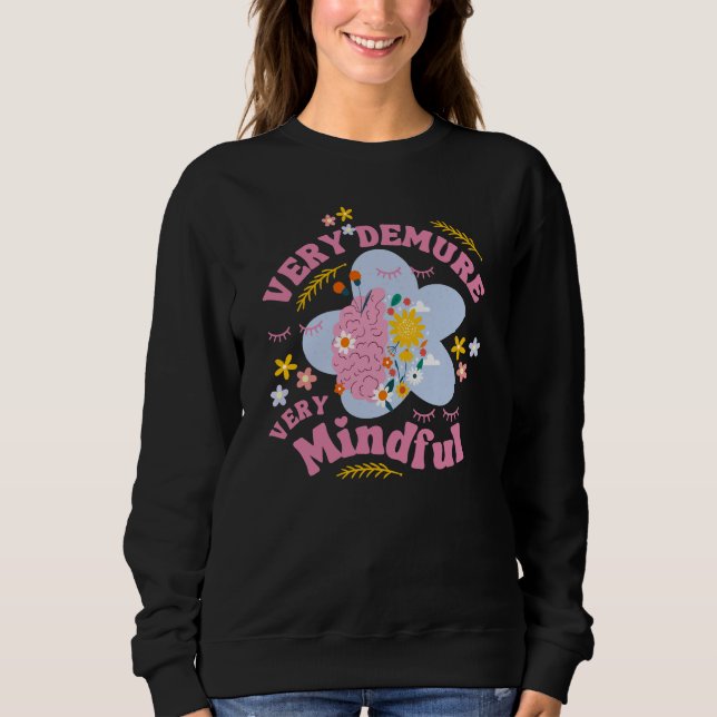 Floral VERY DEMURE VERY MINDFUL Well-Being Sweatshirt (Front)