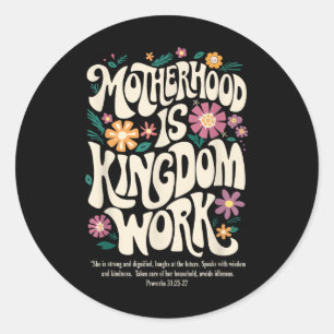 Floral Vintage Motherhood Is Kingdom Work Mama Mot Classic Round Sticker