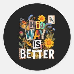 Floral way is better butterfly jesus religious classic round sticker