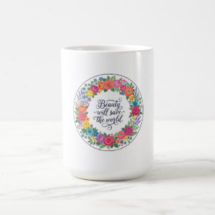 Floral Wreath Beauty Will Save The World Quote Coffee Mug