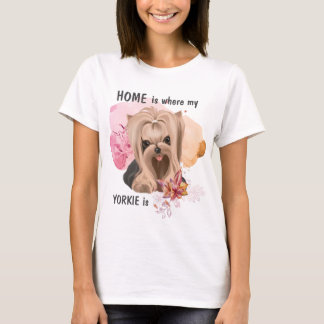 Floral Yorkie is Home T-Shirt