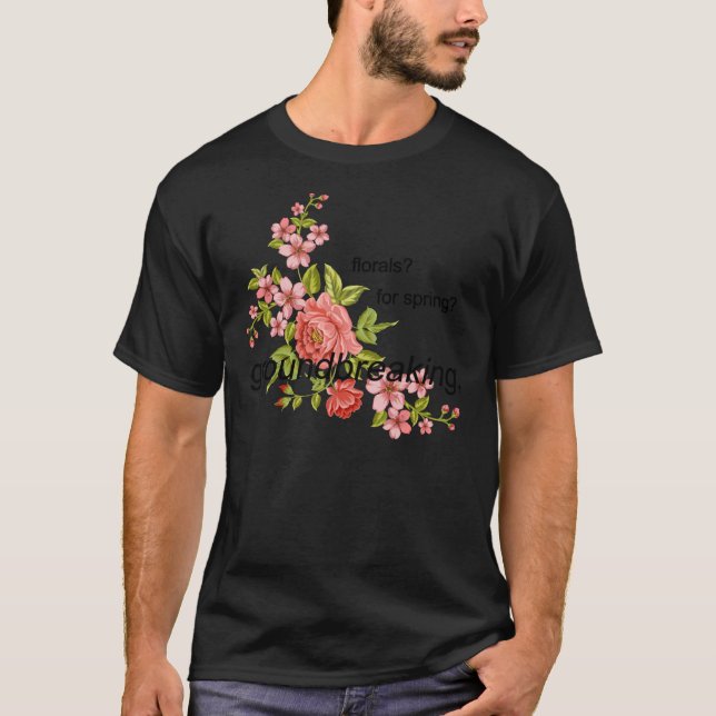 florals for spring groundbreaking. Classic T-Shirt (Front)