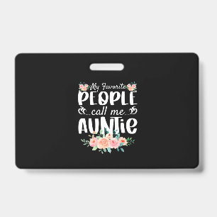 Florals My Favorite People Call Me Auntie ID Badge