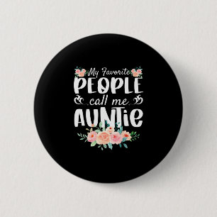 Florals My Favourite People Call Me Auntie 6 Cm Round Badge